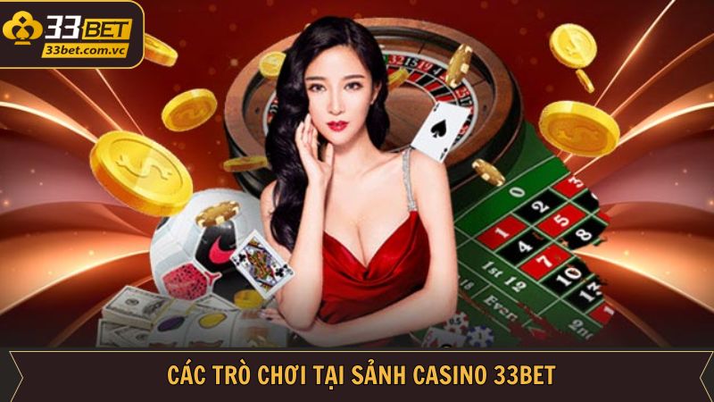 Casino 33BET - Thế Giới Game Uy Tín Cho Dân Chơi Thực Thụ 3 Top những game được ưa chuộng thịnh hành tại sân chơi