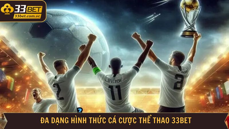 Thể Thao 33BET - Thiên Đường Giải Trí Cá Cược Đẳng Cấp 2 Kho game thể thao nổi tiếng hàng đầu tại 33BET