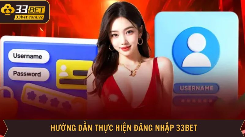 Đăng Nhập 33BET - Trải Nghiệm Giải Trí Cá Cược Hấp Dẫn 3 Hướng dẫn chi tiết cách thức tham gia đăng nhập 33BET dễ dàng