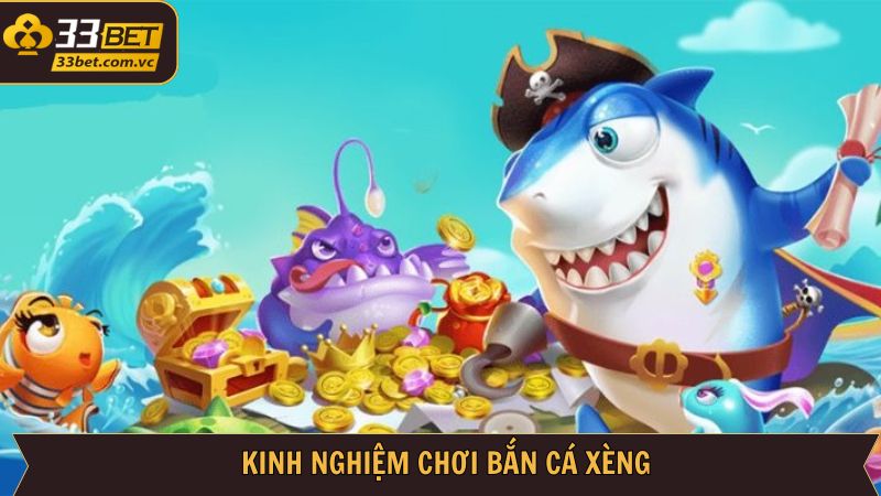 Bắn Cá Xèng - Chinh Phục Đại Dương Đầy Ấn Tượng Cùng 33BET 4 Những mẹo tham gia bắn cá đơn giản, rinh thưởng liền tay