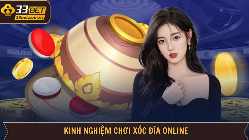 Xóc Đĩa - Hướng dẫn Cách Chơi Tại Nhà Cái Uy Tín 33Bet 3 Bí quyết đánh Xóc đĩa 33Bet hay từ cao thủ