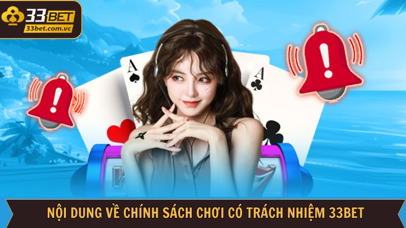 Chơi Có Trách Nhiệm 33Bet - Bí Quyết Tham Gia Đạt Hiệu Quả 2 Các điều khoản trong chơi có trách nhiệm 33Bet