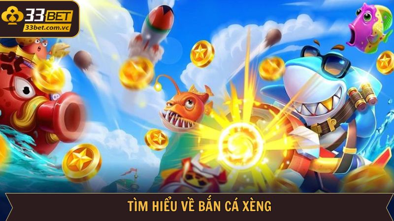 Bắn Cá Xèng - Chinh Phục Đại Dương Đầy Ấn Tượng Cùng 33BET 2 Khám phá điểm hấp dẫn của trò bắn cá