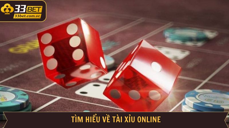 Tài Xỉu - Cá Cược Đơn Giản Rinh Thưởng Giá Trị Tại 33BET 2 Tổng quát về tựa game cá cược nhận thưởng tại 33BET