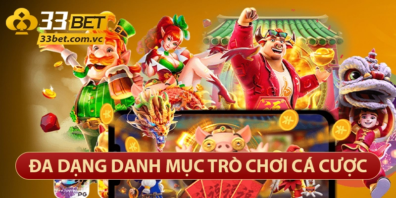 33bet – Thương Hiệu Sòng Bạc Trực Tuyến Lớn Nhất Việt Nam 26 Game cá cược phong phú